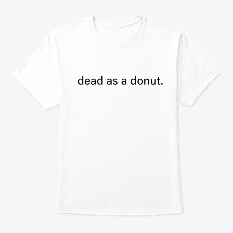 Dead as a donut