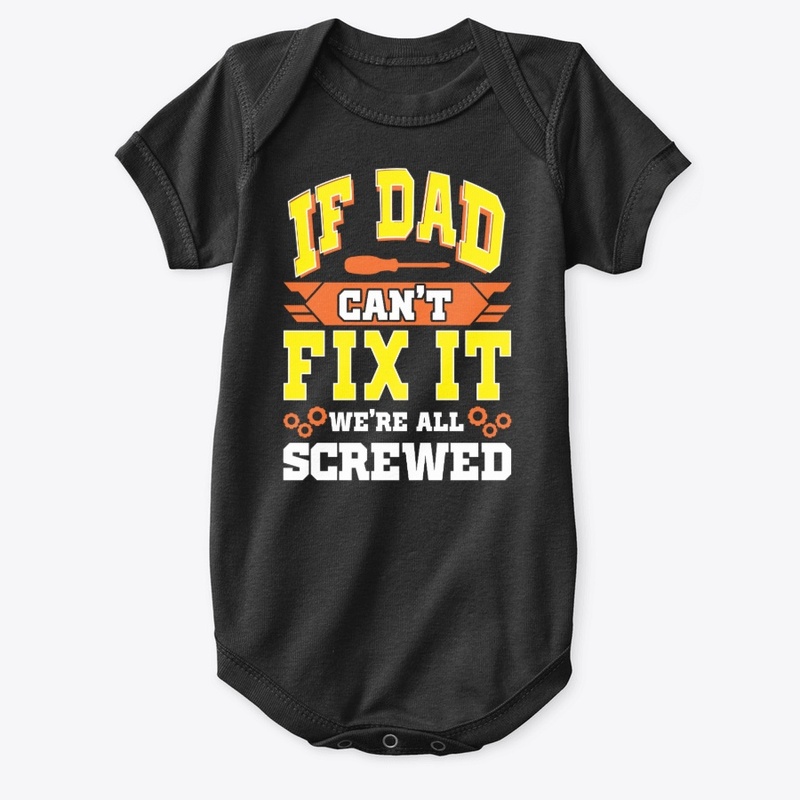 If dad cant fix it were all screwed
