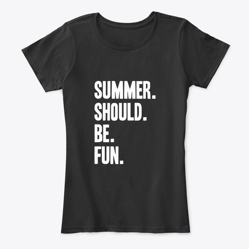 SUMMER SHOULD BE FUN ATTIRE