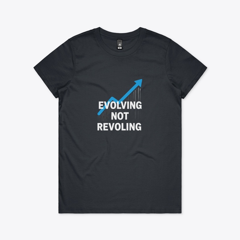 Evolving Not Revolving Apparel