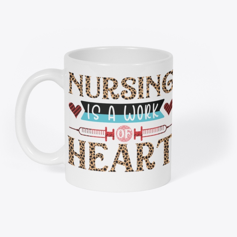 Nursing Is A Work of Heart