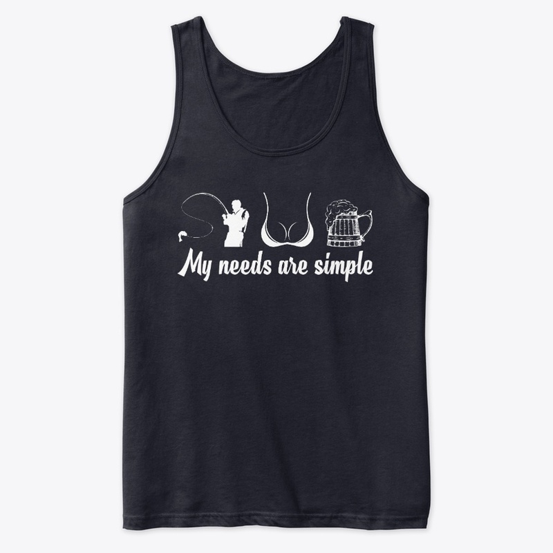 My Needs Are Simple,Funny Fishing