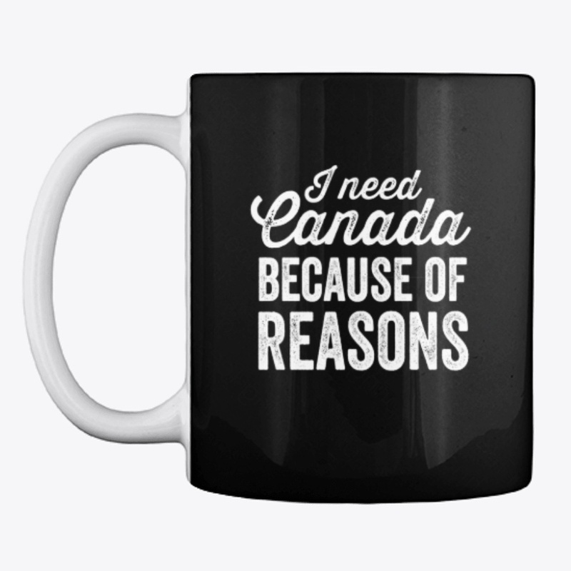 I need Canada because of reasons