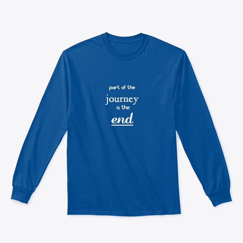 part of the journey is the end