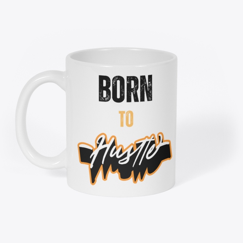 Born To Hustle
