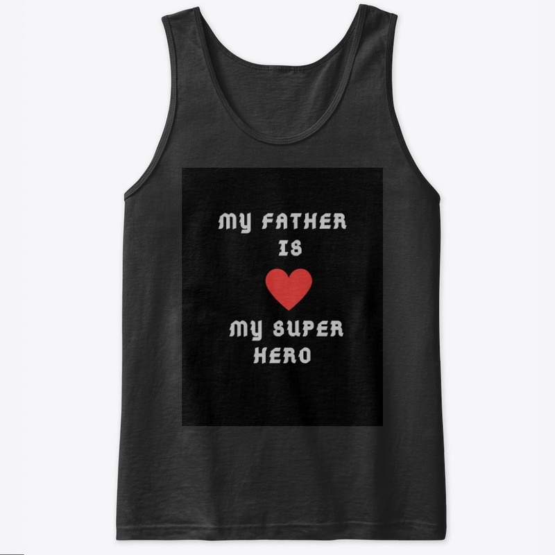 My Dad is my Super Hero Father's day 