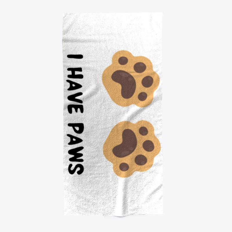I HAVE PAWS Beach Towel
