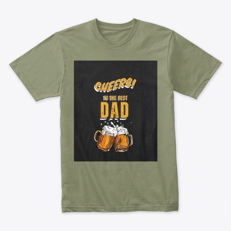 Cheers to the best DAD