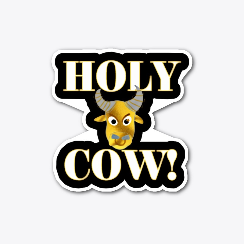 HOLY COW!