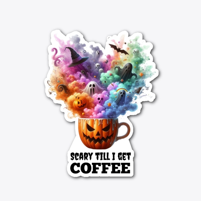 Scary Till I Get Coffee
