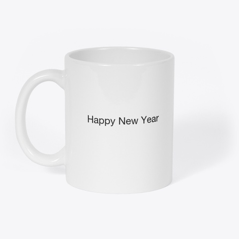 Happy New Year Mug, 11oz White T-Shirt Front