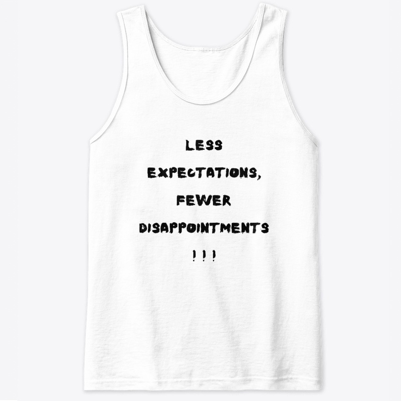 Less Expecations, Fewer Disappointments