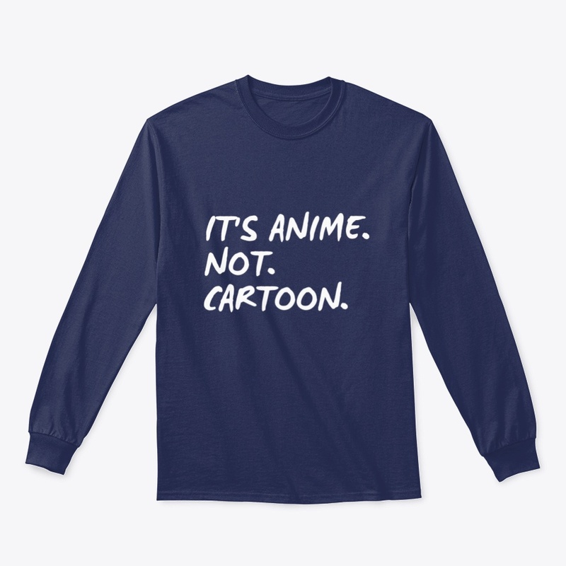 It's anime. Not. Cartoon.