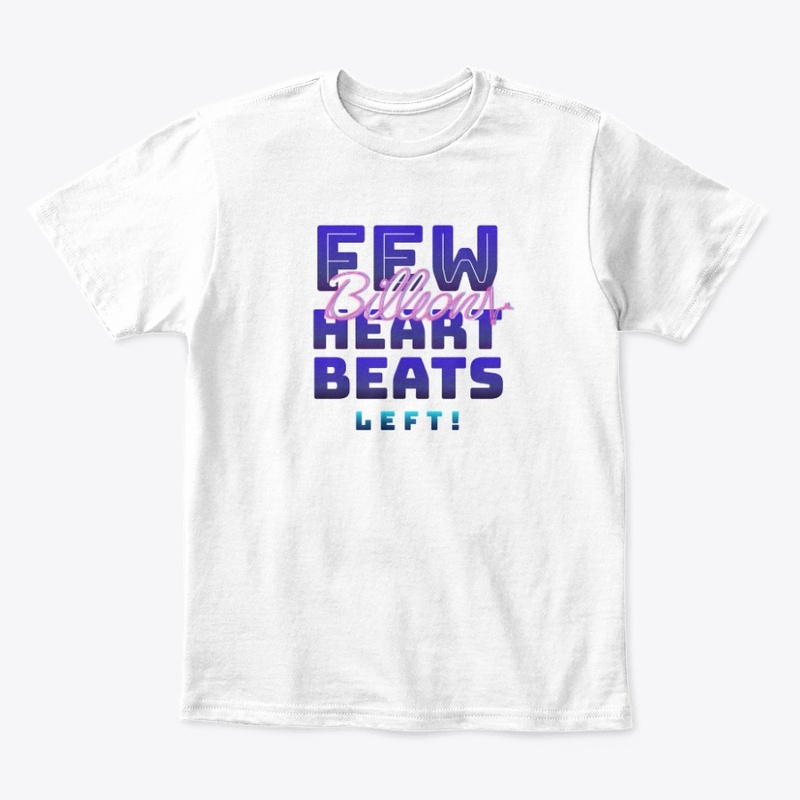 Few Billion Heart Beats Left