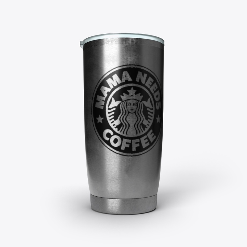 Mama Needs Coffee