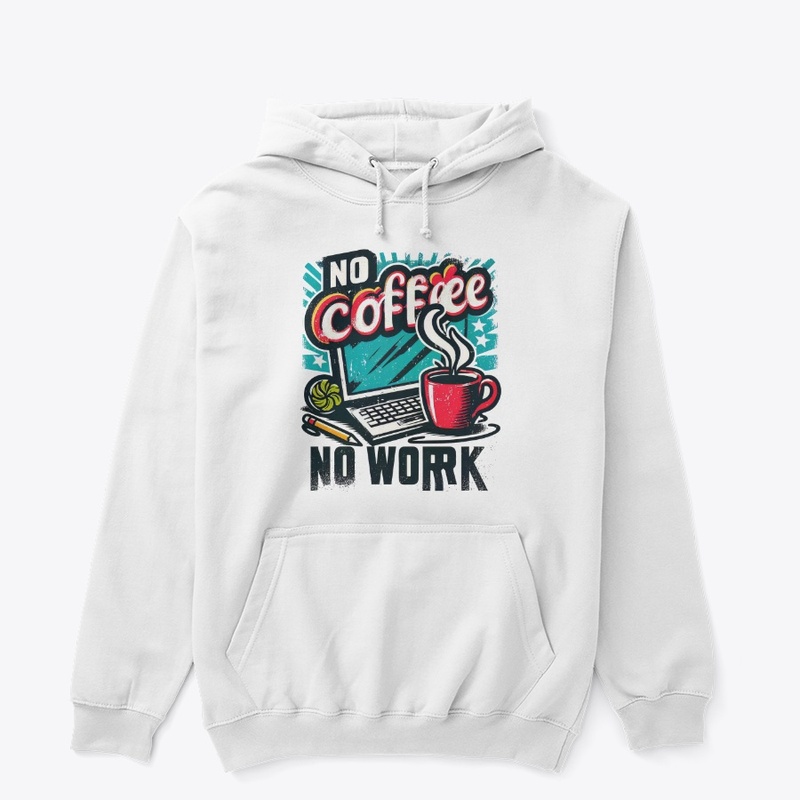 No Coffee No Work