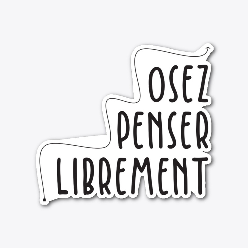 Osez Penser Librement