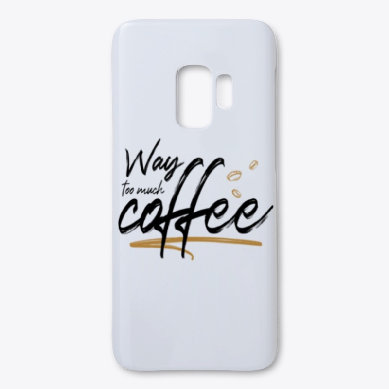Way too much coffee