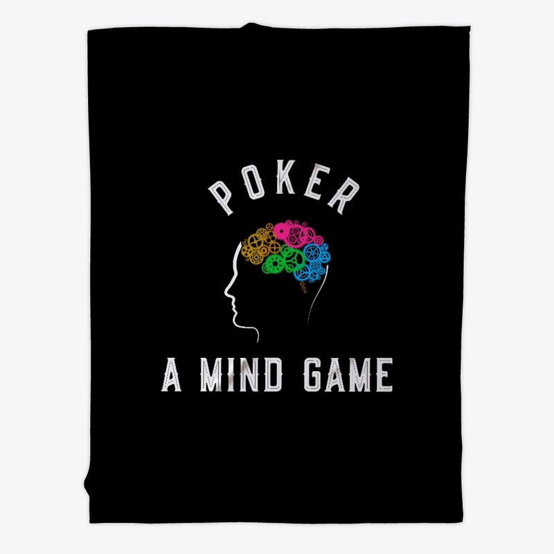 Poker is A Mind Game.