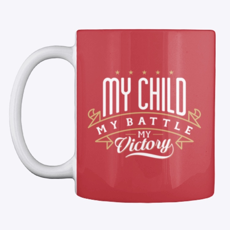 My Child, My Battle, My Victory