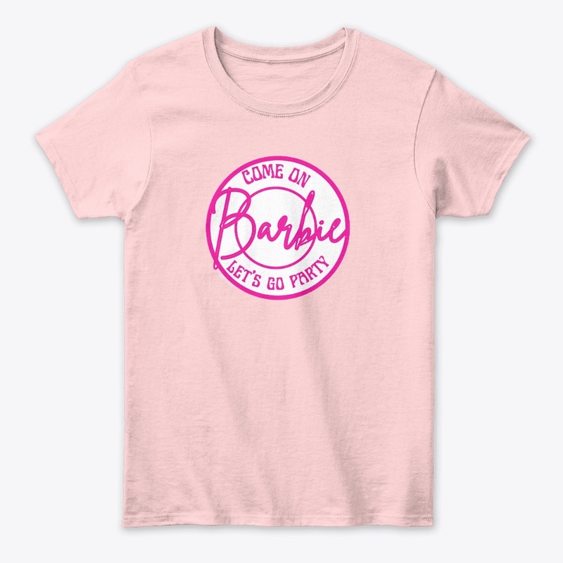 "Come on Barbie, let's go party!"