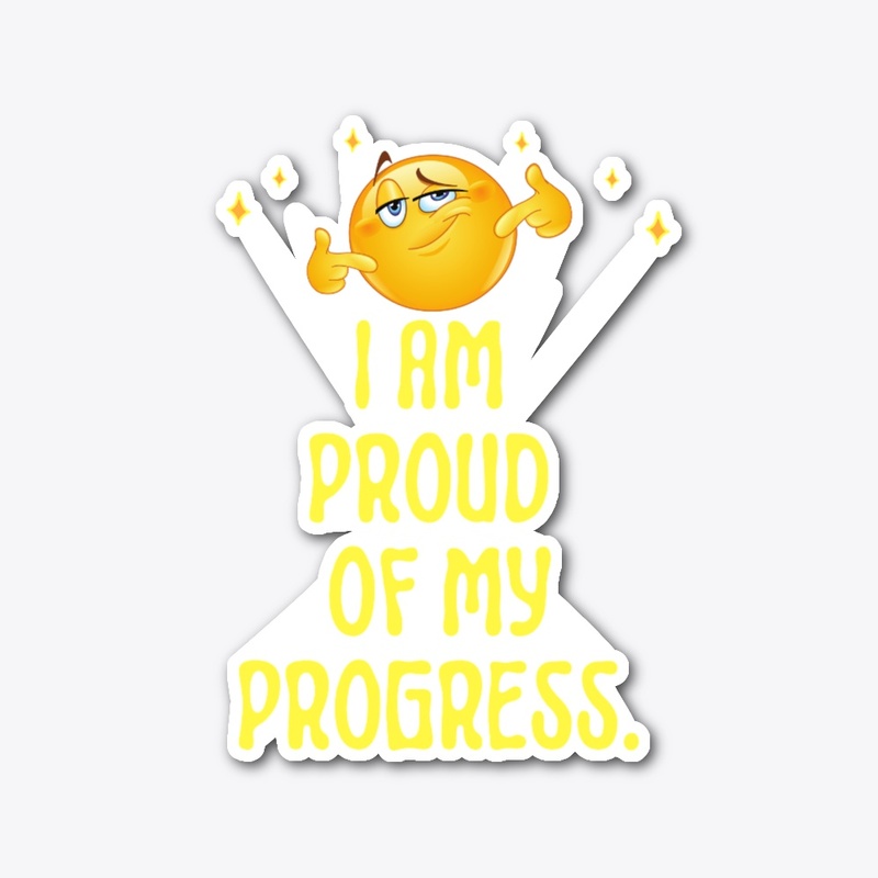 I am proud of my progress