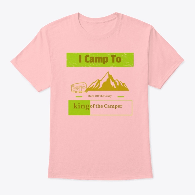 FOR Camping Life LOVERS "KING OF CAMP...