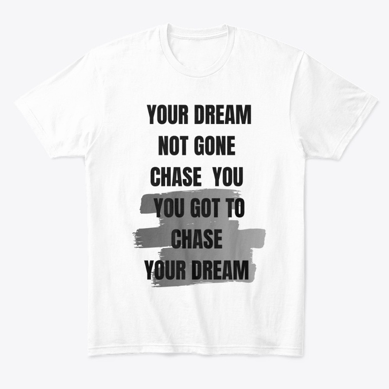 Chase your dream 