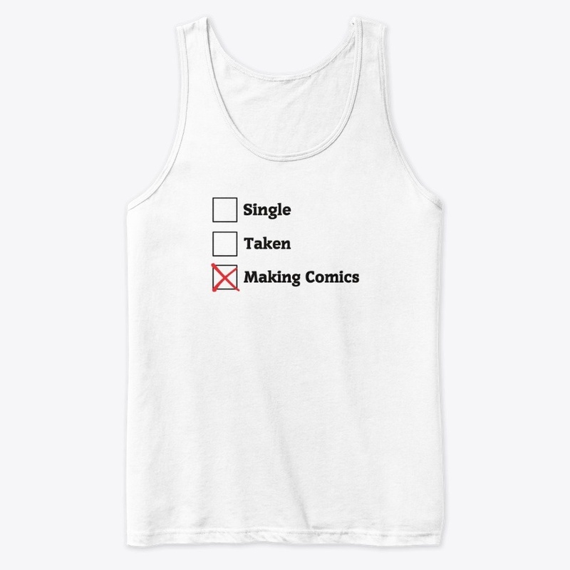 Relationship Status: Making Comics Shirt