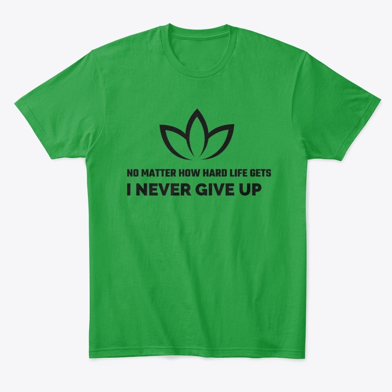 Topifymerch " Never give up!!!"
