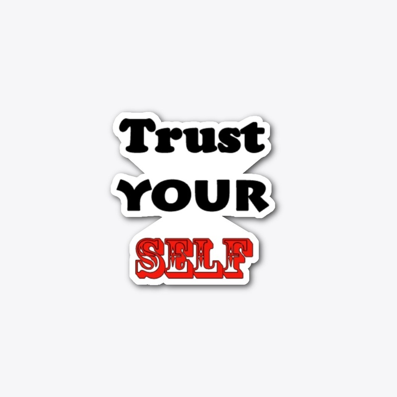 Quotes -  Trust yourself