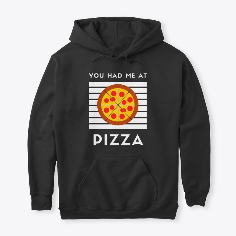 You Had Me At Pizza
