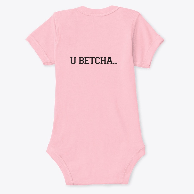 NAW;M SAYIN U BETCHA BABY GARNMET 