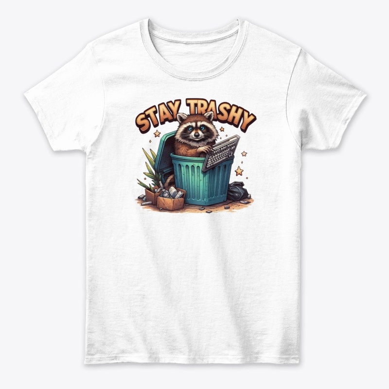 Stay Trashy Raccoon