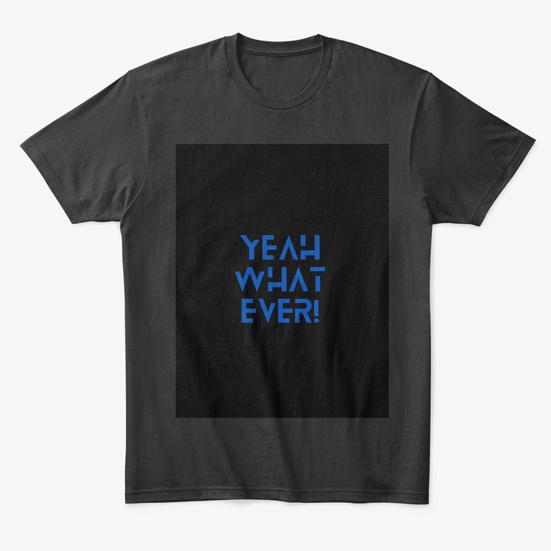 Yeah ,what ever