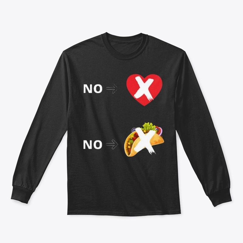 No love no tacos T Shirt
