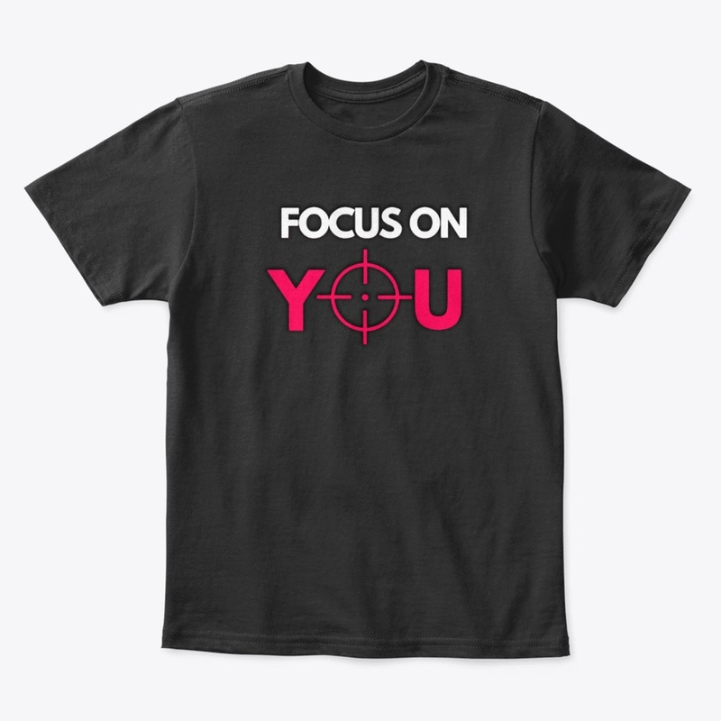 Focus on you tshirt graphic design 