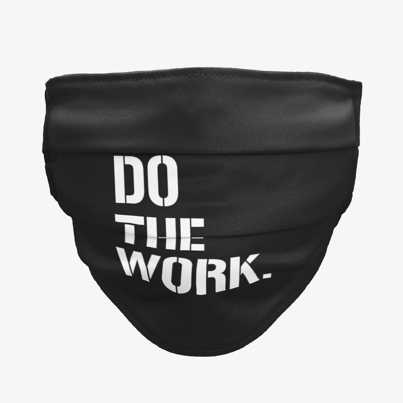 Do The Work.