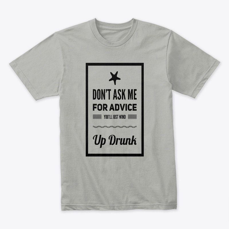 Don't Ask Me For Advice
