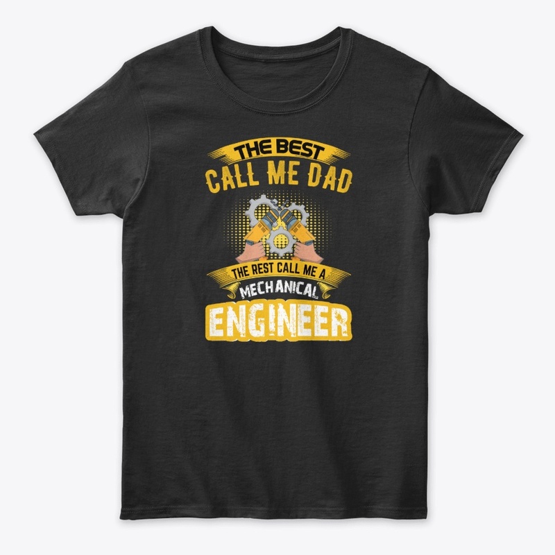 Call me Dad Mechanical Engineer T-Shirt 
