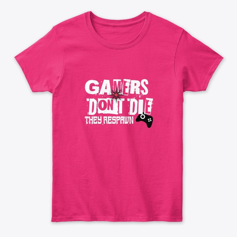 Gamers Don't Die They Respawn