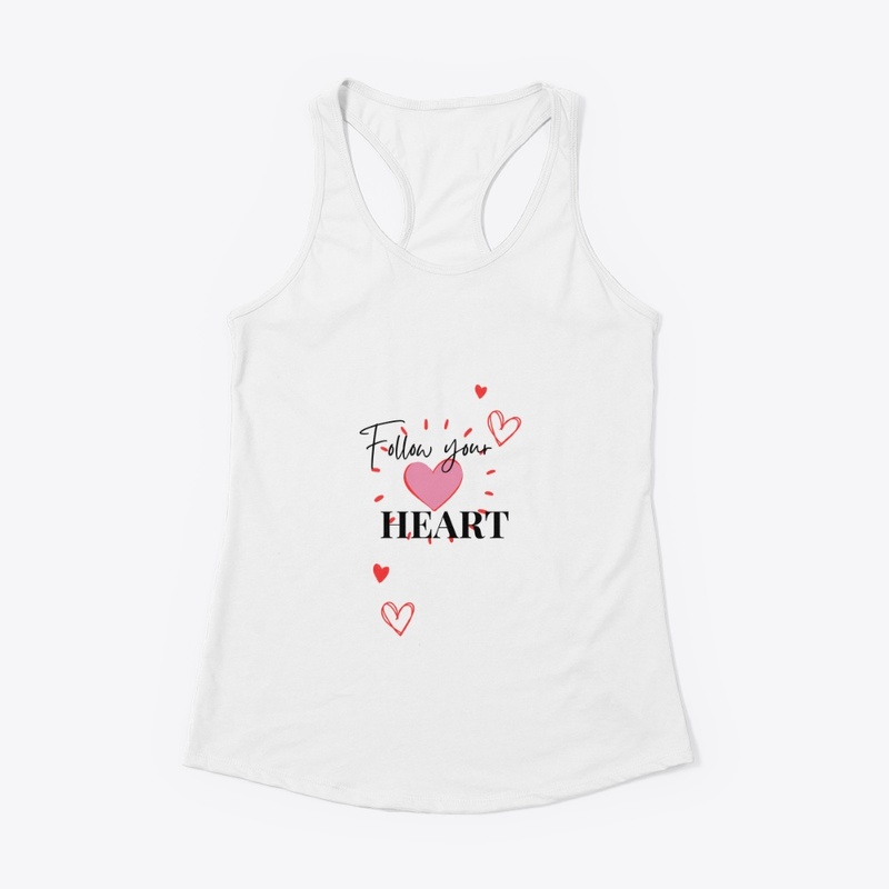 Follow your heart comfortable T-shirt