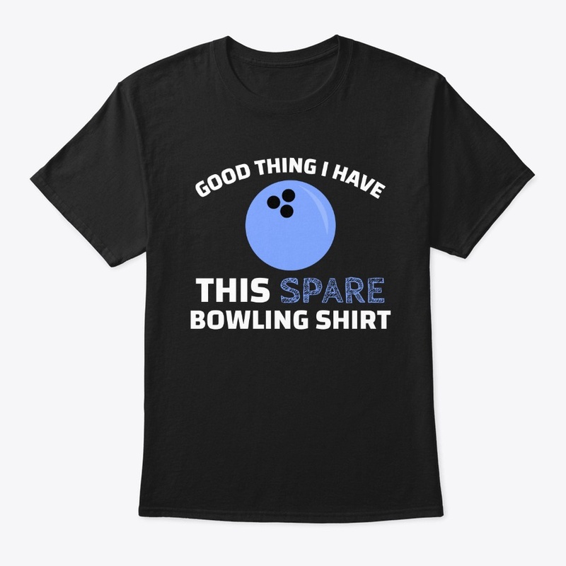 Good Thing I Have This Spare Bowling