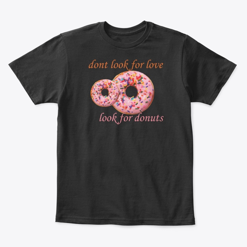 dont look for love , look for donut 