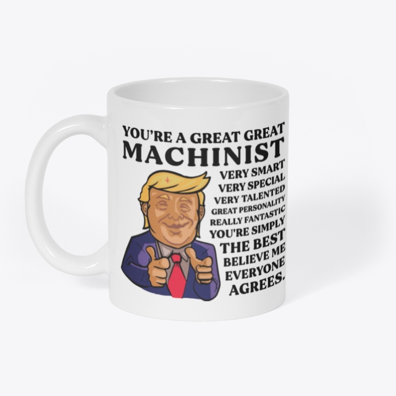 You Are Great Machinist