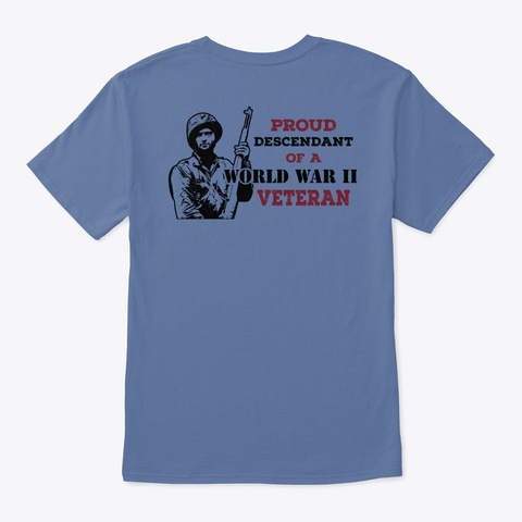 Proud Descendant   Ww2 Veteran Shirt Denim Blue T-Shirt Back
