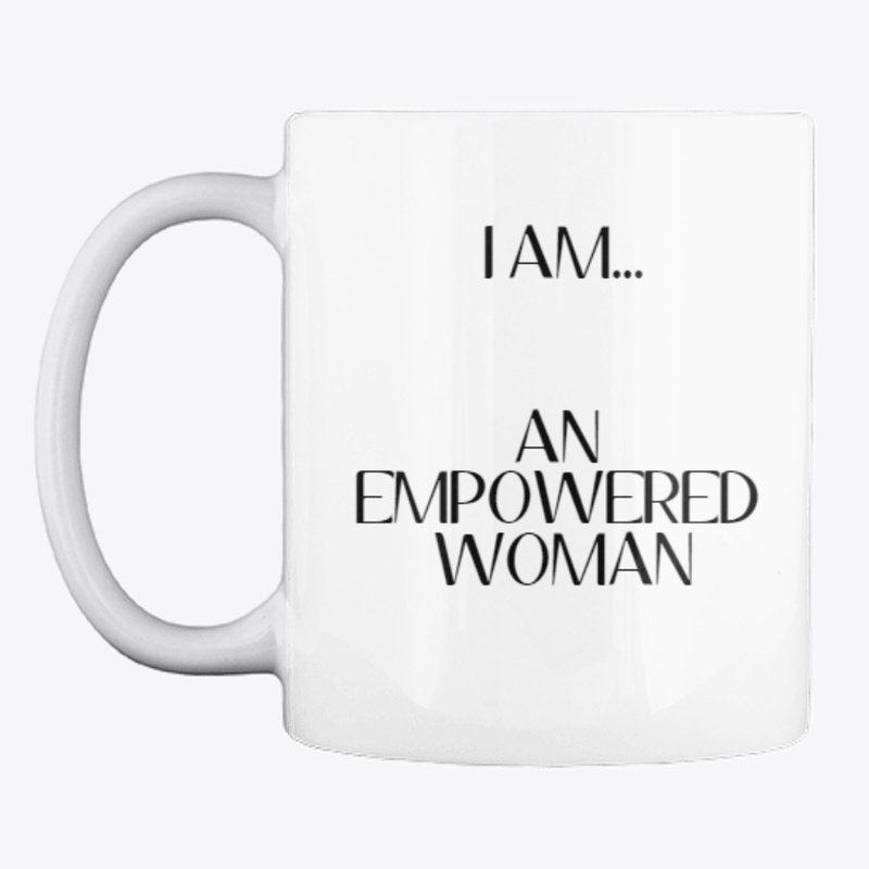 I Am...An Empowered Woman Mug