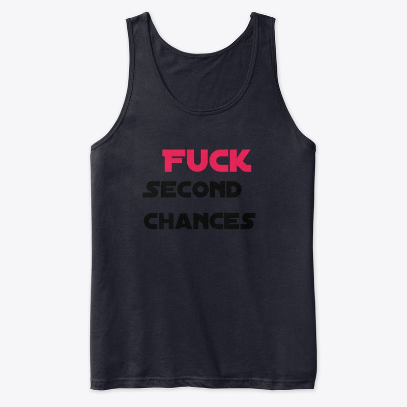 Fuck Second Chances Tee