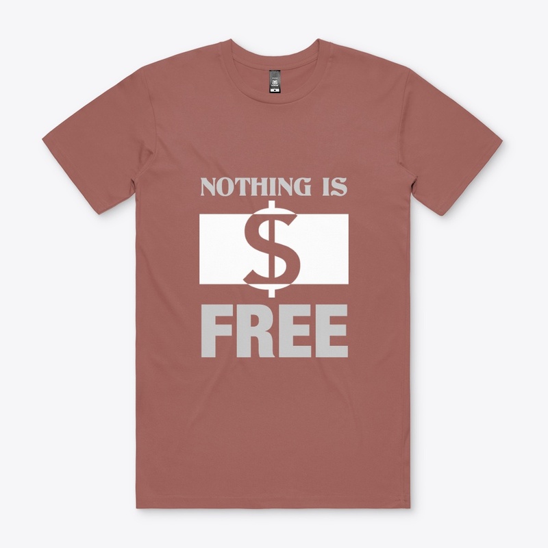 NOTHING IS FREE WHITE 