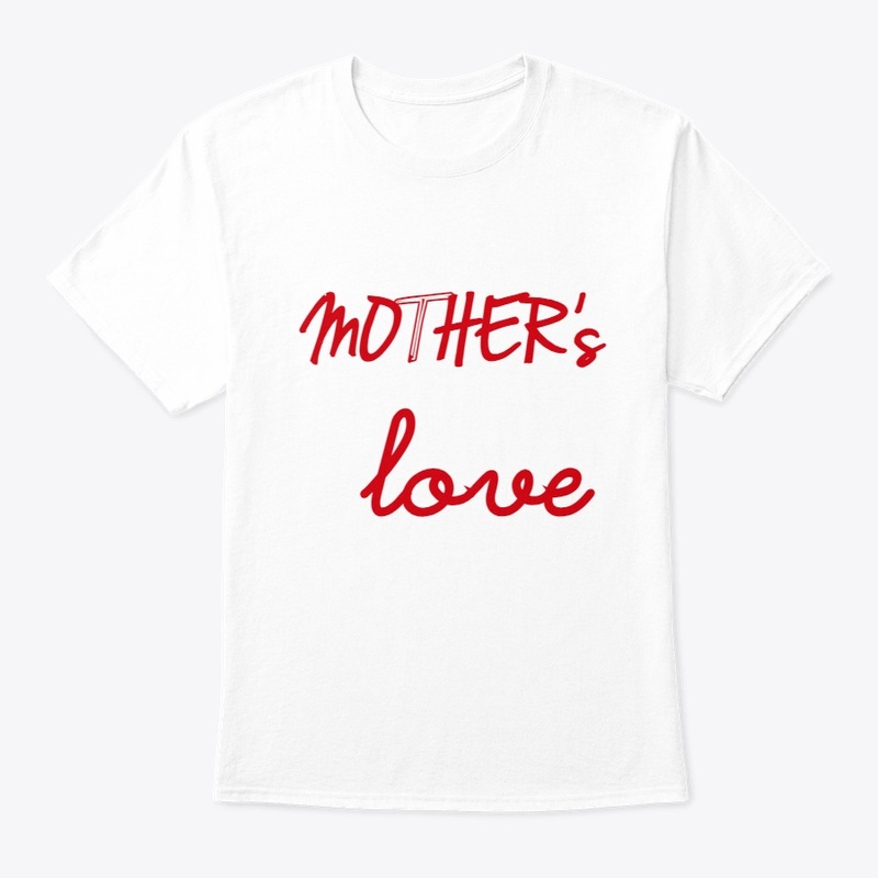MOTHERS LOVE TSHIRT